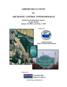 AIRPORT DELAY STUDY for AIR TRAFFIC CONTROL TOWER PROGRAM Destin-Fort Walton Beach Airport Destin, Florida January 30, 2009, revised May 7, 2009