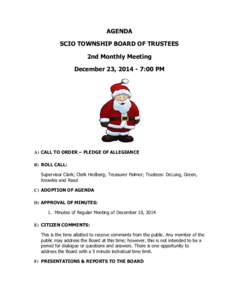AGENDA SCIO TOWNSHIP BOARD OF TRUSTEES 2nd Monthly Meeting December 23, [removed]:00 PM  A) CALL TO ORDER – PLEDGE OF ALLEGIANCE