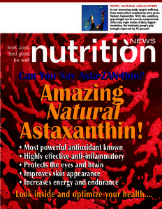 TOPIC: NATURAL ASTAXANTHIN In one interesting study, people suffering from tennis elbow (tendonitis) were given Natural Astaxanthin. With this condition, grip strength can be severely compromised. After only eight weeks 