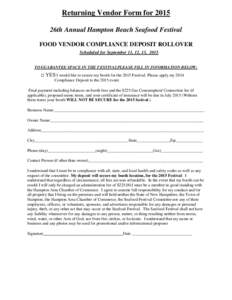 Returning Vendor Form for 2015 26th Annual Hampton Beach Seafood Festival FOOD VENDOR COMPLIANCE DEPOSIT ROLLOVER Scheduled for September 11, 12, 13, 2015 TO GUARANTEE SPACE IN THE FESTIVALPLEASE FILL IN INFORMATION BELO