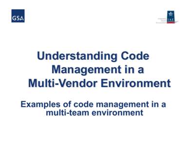 Understanding Code Management in a Multi-Vendor Environment Examples of code management in a multi-team environment