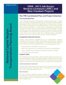 October 23, [removed] Job Access Reverse Commute (JARC) and New Freedom Projects The TPB Coordinated Plan and Project Selection