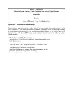 Physics / Astrophysics Planning Group Members: Frank Goehmann and Sakura Nishino Takeda Spintronics Speaker: John Schliemann, University of Regensburg Spintronics - Achievements and Challenges