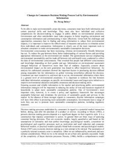 Changes in Consumers Decision Making Process Led by Environmental Information Dr. Parag Dubey* Abstract To be able to make environmentally aware decisions, consumers must have both information and certain practical skill