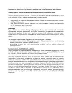 Submission for Stage Three of the Review for Medicines Used in the Treatment of Type 2 Diabetes Stephen Colagiuri. Professor of Metabolic Health, Boden Institute, University of Sydney Thank you for the opportunity to mak