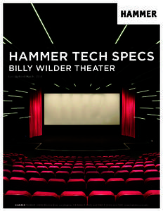 HAMMER TECH SPECS BILLY WILDER THEATER Last Updated-March, 2015 HAMMER MUSEUMWilshire Blvd. Los Angeles, CATFwww.hammer.ucla.edu