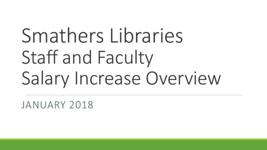 Smathers Libraries Staff and Faculty Salary Increase Overview JANUARY 2018  UF Salary Increase – January 2018