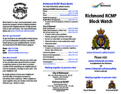 Richmond RCMP Block Watch For more information, please contact: Richmond RCMP Crime Prevention Phone:....................................................[removed]Fax:..................................................