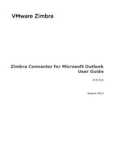 Zimbra Connector for Microsoft Outlook User Guide ZCS 8.0 August 2012