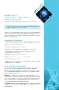 Conducting a  Drug And Alcohol Assessment For further information see also the following MIND Essentials resource – ‘Caring for the person who is intoxicated’.