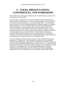 Land Retirement Demonstration Program: Year 3  V. TOURS, PRESENTATIONS, CONFERENCES, AND WORKSHOPS The Land Retirement Team gave an annual site tour to interested agency personnel and private parties on 18 April 2001.