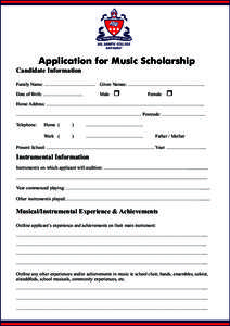 Application for Music Scholarship  Candidate Information Family Name: ……………………………	 Given Names: ………………………………………….. Date of Birth: ……………………..