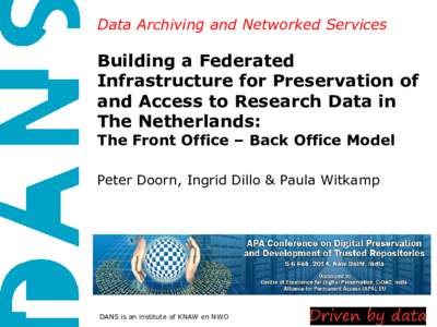 Data Archiving and Networked Services  Building a Federated Infrastructure for Preservation of and Access to Research Data in The Netherlands: