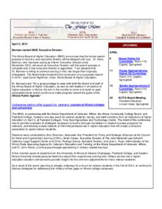 April 5, 2013 Berman named IBHE Executive Director The Illinois Board of Higher Education (IBHE) announces that the formal search process to recruit a new executive director will be delayed until July. Dr. Harry Berman, 