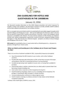 ZIKA GUIDELINES FOR HOTELS AND GUESTHOUSES IN THE CARIBBEAN January 12, 2016 This document provides information on Zika (ZIKV) disease prevention and control measures for travellers coming to the Caribbean. This informat