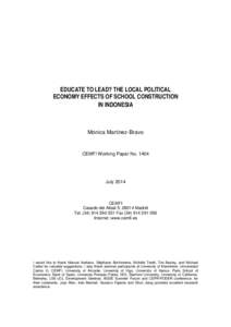 EDUCATE TO LEAD? THE LOCAL POLITICAL ECONOMY EFFECTS OF SCHOOL CONSTRUCTION IN INDONESIA Monica Martinez-Bravo