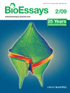 Volume 31 No. 2 February 2009 · ISSN[removed]www.bioessays-journal.com  25 Years