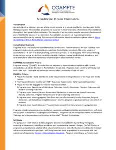 Accreditation Process Information Accreditation Accreditation is a voluntary process whose major purpose is to ensure quality in a marriage and family therapy program. All accredited programs are expected to meet or exce