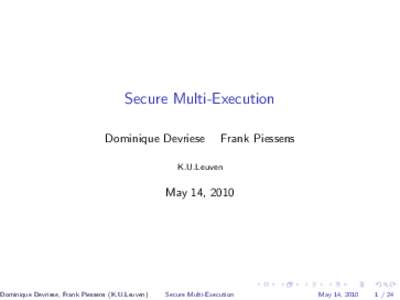 Secure Multi-Execution Dominique Devriese Frank Piessens  K.U.Leuven