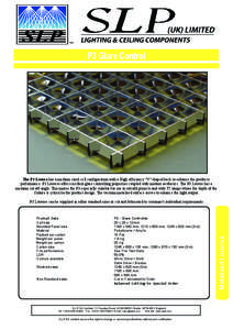 P3 Glare Control  The P3 Louvre has a medium sized cell configuration with a High efficiency 