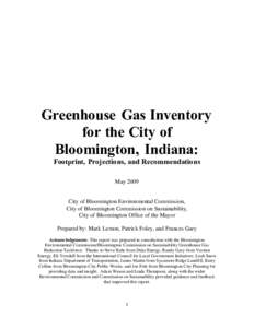 Greenhouse Gas Inventory for the City of Bloomington, Indiana: Footprint, Projections, and Recommendations May 2009