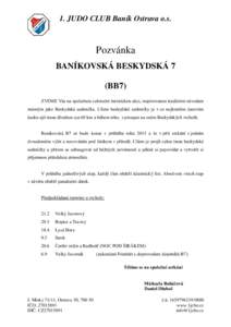 1. JUDO CLUB Baník Ostrava o.s.  Pozvánka BANÍKOVSKÁ BESKYDSKÁ 7 (BB7) ZVEME Vás na společnou celoroční turistickou akci, inspirovanou tradičním závodem