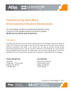 !  CarbonCure by Atlas Block Environmental Product Declaration For the following concrete mix produced by Atlas Block using CarbonCure Technologies’ (CarbonCure) Masonry System: