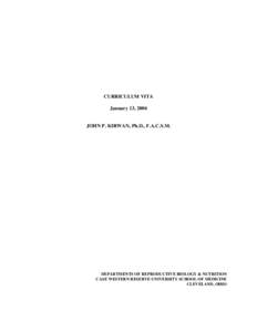 CURRICULUM VITA January 13, 2004 JOHN P. KIRWAN, Ph.D., F.A.C.S.M.  DEPARTMENTS OF REPRODUCTIVE BIOLOGY & NUTRITION