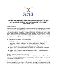 NEWS RELEASE  SUSPENSION OF EXPENDITURE ON AUD6BN WANDOAN COAL AND AUD600M ERNEST HENRY UNDERGROUND COPPER PROJECTS IN QUEENSLAND Brisbane, 3 June 2010