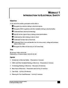 MODULE 1 INTRODUCTION TO ELECTRICAL SAFETY Objectives At the end of this module, participants will be able to: Recognize key statistics relating to electrical injuries. Recognize OSHA regulations and other standards rela