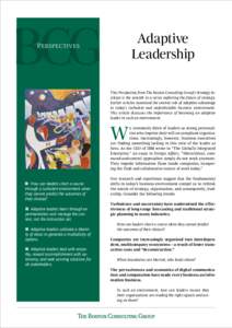 Adaptive Leadership Perspectives  This Perspective from The Boston Consulting Group’s Strategy Institute is the seventh in a series exploring the future of strategy.