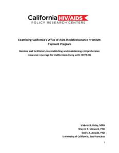 Examining California’s Office of AIDS Health Insurance Premium Payment Program Barriers and facilitators to establishing and maintaining comprehensive insurance coverage for Californians living with HIV/AIDS  Valerie B