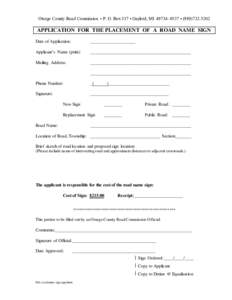 Otsego County Road Commission • P. O. Box 537 • Gaylord, MI[removed] • ([removed]APPLICATION FOR THE PLACEMENT OF A ROAD NAME SIGN Date of Application:  ____________________