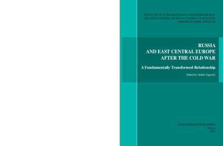 RUSSIA AND EAST CENTRAL EUROPE AFTER THE COLD WAR  INSTITUTE OF WORLD ECONOMY AND INTERNATIONAL RELATIONS (IMEMO), RUSSIAN ACADEMY OF SCIENCES FRIEDRICH-EBERT-STIFTUNG