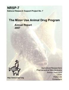 NRSP-7 National Research Support Project No. 7 The Minor Use Animal Drug Program Annual Report 2007