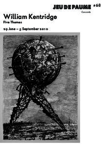 #  68  William Kentridge Five Themes  29 June – 5 September 2010