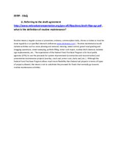 FFPP - FAQ 1i. Referring to the draft agreement http://www.nebraskatransportation.org/gov-aff/ffpp/docs/draft-ffpp-agr.pdf , what is the definition of routine maintenance?  Routine means a regular course or procedure; or