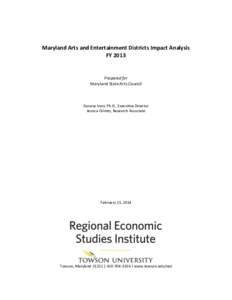 Maryland Arts and Entertainment Districts Impact Analysis FY 2013 Prepared for Maryland State Arts Council