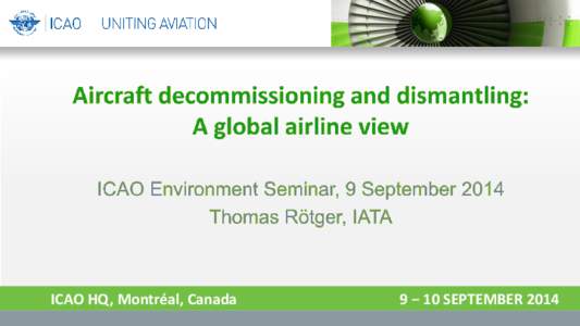 ICAO HQ, Montréal, Canada  9 − 10 SEPTEMBER 2014 Aging aircraft world fleet •