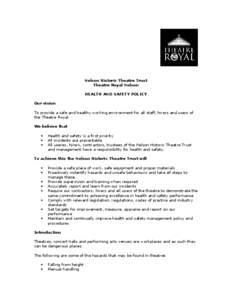 Nelson Historic Theatre Trust Theatre Royal Nelson HEALTH AND SAFETY POLICY Our vision To provide a safe and healthy working environment for all staff, hirers and users of the Theatre Royal.