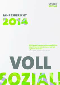 JAHRESBERICHT  Ich höre viele interessante Lebensgeschichten, habe mit interessanten Leuten zu tun, kein Tag ist wie der andere … PASCAL MARCOLIN, SOZIALPÄDAGOGE IN AUSBILDUNG