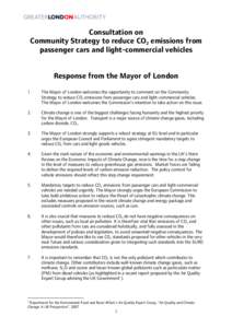 Consultation on Community Strategy to reduce CO2 emissions from passenger cars and light-commercial vehicles Response from the Mayor of London 1.