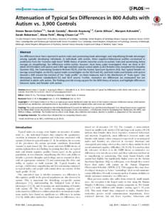 Attenuation of Typical Sex Differences in 800 Adults with Autism vs. 3,900 Controls Simon Baron-Cohen1,2*, Sarah Cassidy1, Bonnie Auyeung1,3, Carrie Allison1, Maryam Achoukhi1, Sarah Robertson1, Alexa Pohl1, Meng-Chuan L