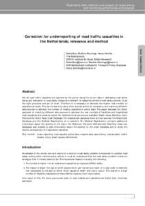 Road safety data: collection and analysis for target setting and monitoring performances and progress Correction for underreporting of road traffic casualties in the Netherlands; relevance and method Niels Bos, Martine R