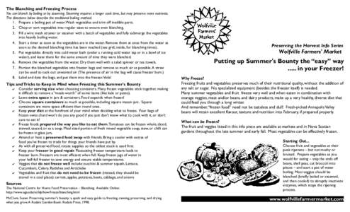 The Blanching and Freezing Process You can blanch by boiling or by steaming. Steaming requires a longer cook time, but may preserve more nutrients. The directions below describe the traditional boiling method. 1. Prepare