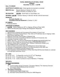RURAL MUNICIPALITY OF SHELL RIVER AGENDA November 13, 2012 – 1:30 PM CALL TO ORDER ADOPTION OF AGENDA (res): Adopt agenda as presented or amended MINUTES (res):