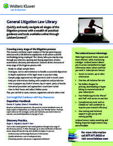 General Litigation Law Library Quickly and easily navigate all stages of the litigation process with a wealth of practical guidance and tools available online through LoislawConnect™.