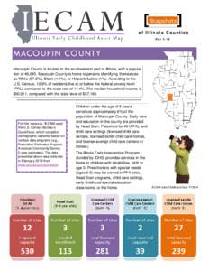 Snapshots of Illinois Counties Rev 5-16 MACOUPIN COUNTY Macoupin County is located in the southwestern part of Illinois, with a population of 46,045. Macoupin County is home to persons identifying themselves
