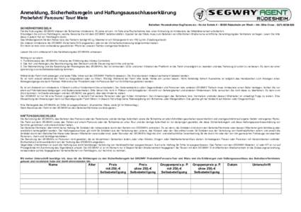 Anmeldung, Sicherheitsregeln und Haftungsausschlusserklärung Probefahrt/ Parcours/ Tour/ Miete Betreiber: Ruedesheimer SegTouren.de – An der Schule 4 – 65385 Rüdesheim am Rhein – Inh. Gitte Crass