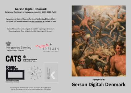 Gerson Digital: Denmark Dutch and Flemish art in European perspective, Part II Symposium at Statens Museum for Kunst, Wednesday 24 June 10 am To register, please send an email to  before 16 Ju